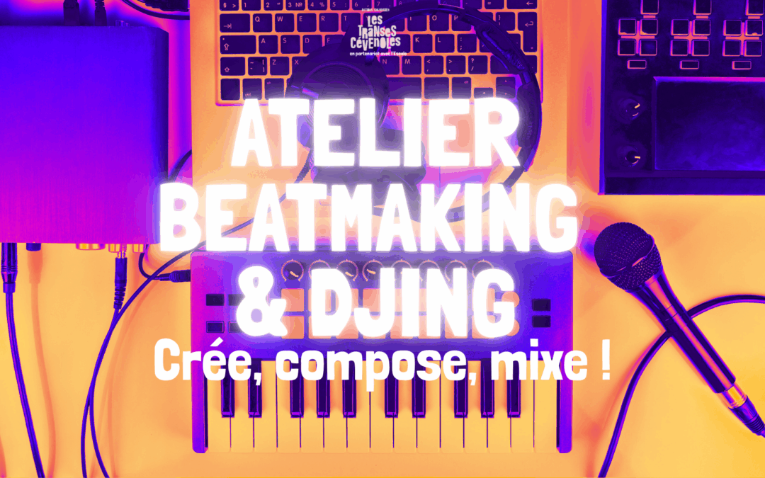 Atelier ado Beatmaking • 18 juin 2025 • Sumène